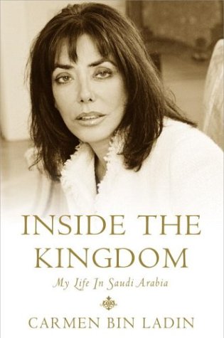 'Inside the Kingdom My Life in Saudi Arabia' by Carmen Bin Ladin (2004)