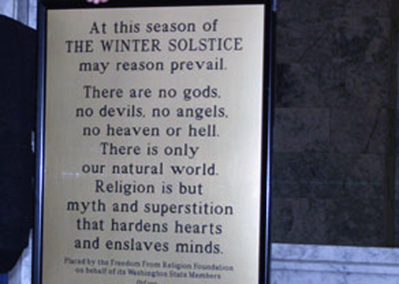 The Freedom from Religion Foundation has a placard up in the Legislative Building in Olympia, Washington, December 2008.