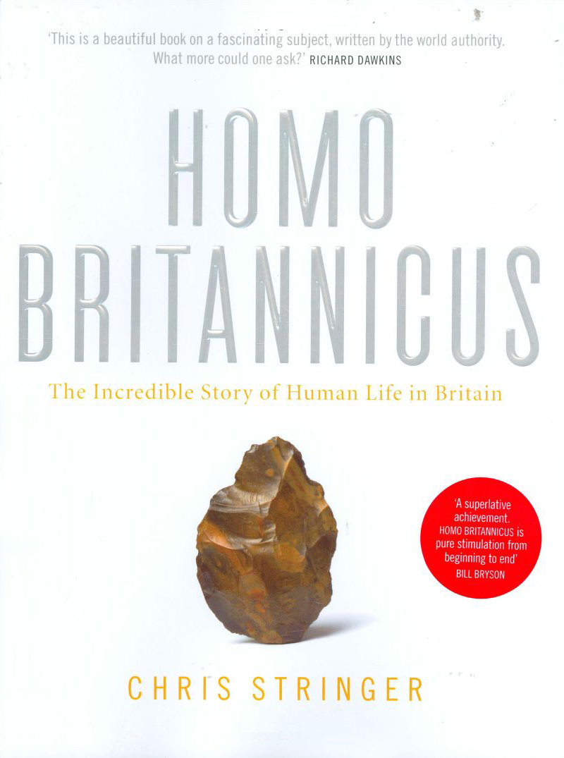 Chris Stringer's book 'Homo Britannicus -The Incredible Story of Human Life in Britain' (December 31, 2005)