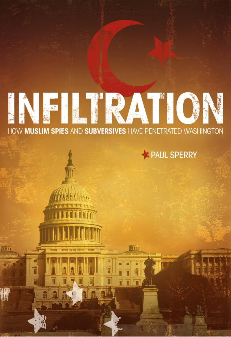 Paul Sperry's book 'Infiltration -How Muslim Spies and Subversives have Penetrated Washington' (March 22, 2005)
